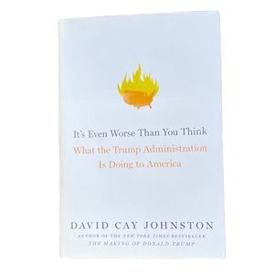 It’s Even Worse Than You Think by David Cay Johnston Hardcover Book